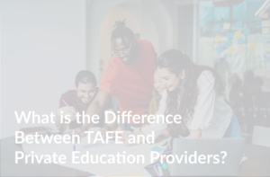 Difference between TAFE and private education providers